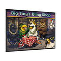 ‘Big Tiny’s Crew’ 30” x 20” Chill Out in Front of the Bling Shop (Rolled Poster)