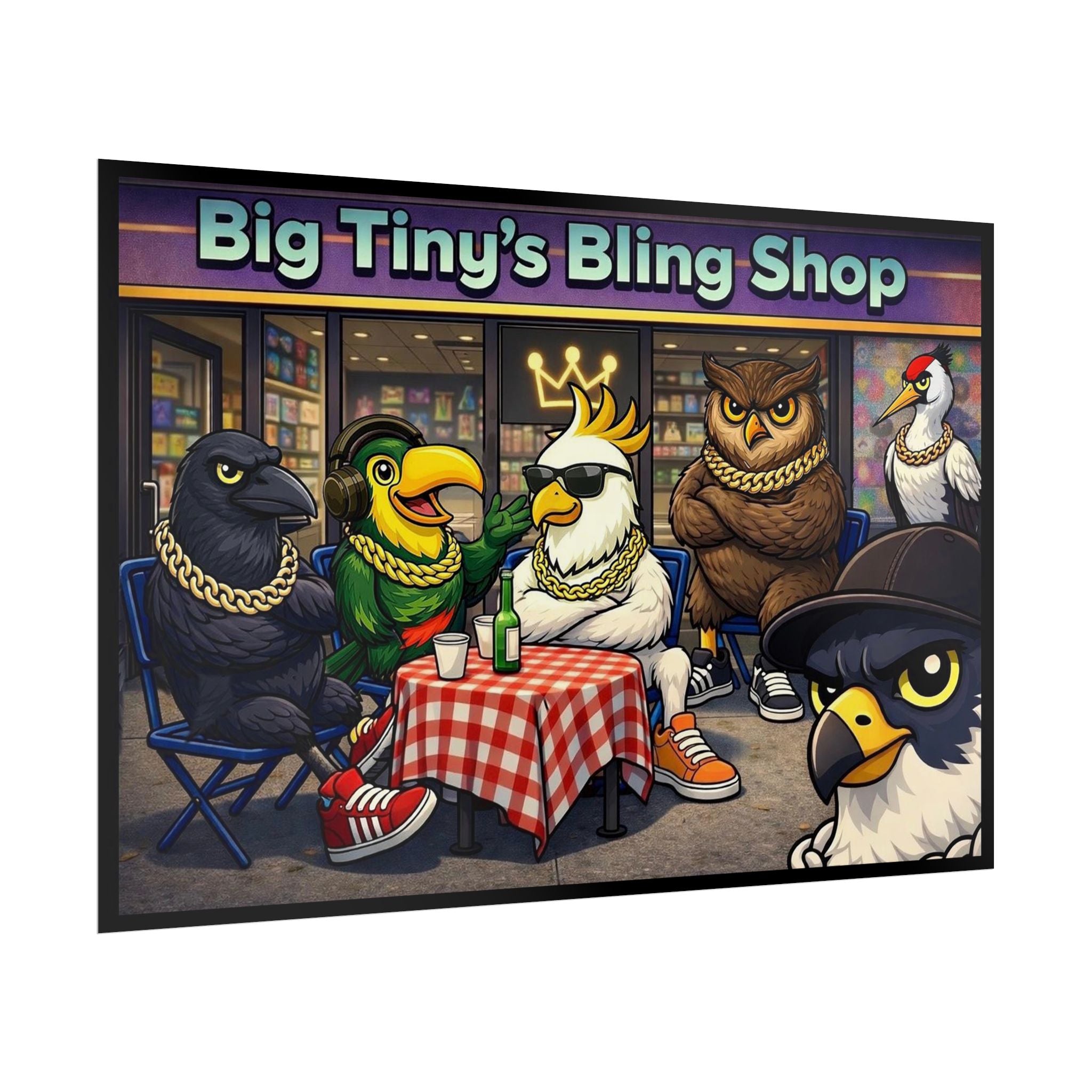 ‘Big Tiny’s Crew’ 30” x 20” Chill Out in Front of the Bling Shop (Rolled Poster)